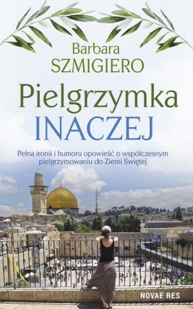 Pielgrzymka inaczej - Barbara Szmigiero