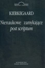 Nienaukowe zamykające post scriptum - Kierkegaard Soren