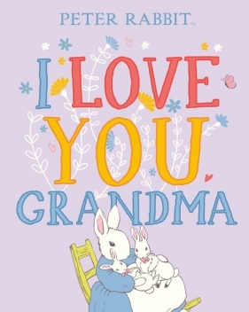 Peter Rabbit I Love You Grandma - Potter Beatrix