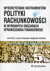 Wykorzystanie instrumentów polityki rachunkowości w wybranych obszarach sprawozdania finansowego - Małgorzata Rówińska, Lucyna Poniatowska, Józef Pfaff