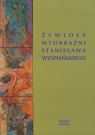 Żywioły wyobraźni Stanisława Wyspiańskiego