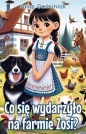 Co się wydarzyło na farmie Zosi? - Anna Gościniak
