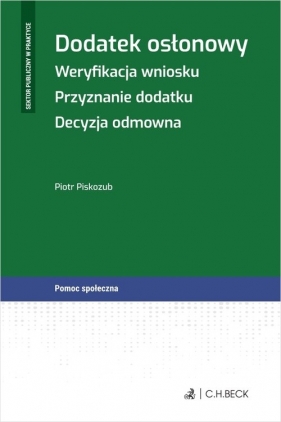 Dodatek osłonowy. Weryfikacja wniosku. Przyznanie dodatku. Decyzja odmowna - Piotr Piskozub