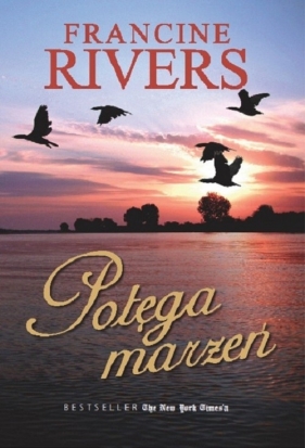 Potęga Marzeń - Francine Rivers