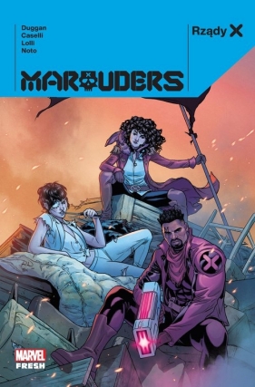 Rządy X. Marauders - Phil Noto, Matteo Lolli, Stefano Caselli, Gerry Duggan