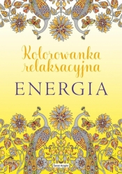 Energia. Kolorowanka relaksacyjna - Opracowanie zbiorowe