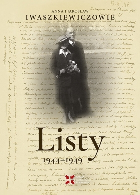 Listy 1944-1949 - Iwaszkiewicz Anna, Iwaszkiewicz Jarosław