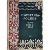 Powstania Polskie. Dzieje Powstania Styczniowego 1863-1864 - Sokołowski August