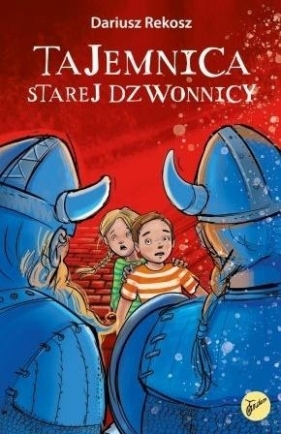 Na tropach tajemnic T.1 Tajemnica starej dzwonnicy - Dariusz Rekosz