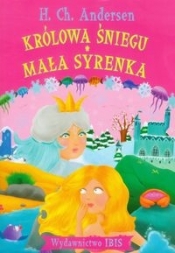 Królowa Śniegu Mała Syrenka - Hans Christian Andersen