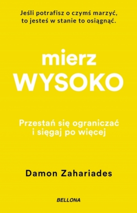 Mierz wysoko (wydanie pocketowe) - Damon Zahariades