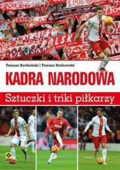 Kadra narodowa Sztuczki i triki piłkarzy - Tomasz Bocheński, Tomasz Borkowski