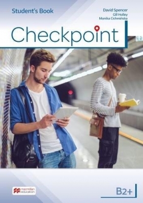 Checkpoint B2+ Książka ucznia + książka cyfrowa - David Spencer, Cichmińska Monika, Gill Holey