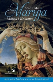 Maryja. Mama i Królowa - Scott Hahn