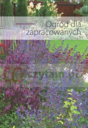 Ogród dla zapracowanych - Parzymies Marzena