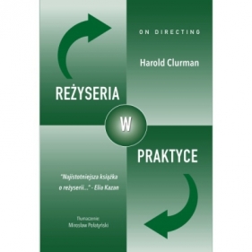 Reżyseria w praktyce - Harold Clurman