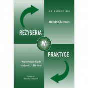 Reżyseria w praktyce - Harold Clurman