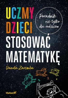 Uczmy dzieci stosować matematykę - Danuta Zaremba