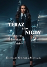  Teraz albo nigdy. To czas, aby zawalczyć o siebie