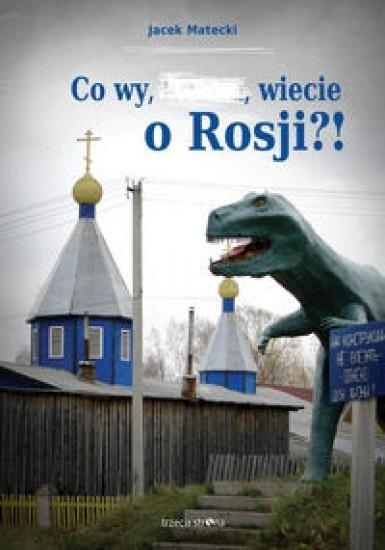 Co wy wiecie o Rosji