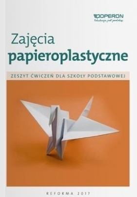 Zajęcia papieroplastyczne Zeszyt ćwiczeń - Kowalczyk Irena