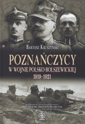 Poznańczycy w wojnie polsko-bolszewickiej 1919-1921 - Bartosz Kruszyński