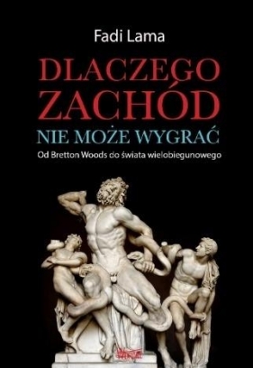 Dlaczego Zachód nie może wygrać? - Fadi Lama