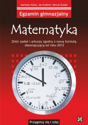 Egzamin gimnazjalny Matematyka - Kalisz Stanisław, Kulbicki Jan, Rudzki Henryk