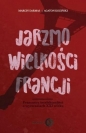 Jarzmo wielkości Francji - Marcin Darmas, Agaton Koziński