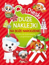 Pieski. Duże naklejki na Boże Narodzenie. Książka do kolorowania i uzupełniania - Opracowanie zbiorowe