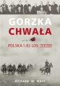 Gorzka chwała - Richard M. Watt
