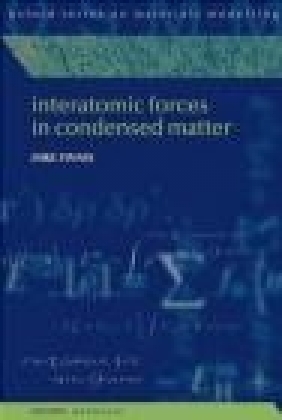 Interatomic Forces in Condensed Matter Mike Finnis, M Finnis