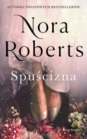 Spuścizna. Trylogia: Zaginone Narzeczone. Tom 1 - Nora Roberts