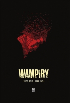 Wampiry - Filipe Melo, Juan Cavia