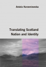 Translating Scotland. Nation and Identity  Korzeniowska Aniela