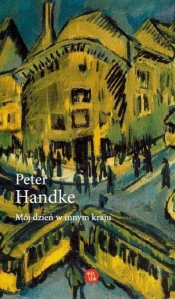 Mój dzień w innym kraju - Peter Handke