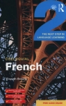 Colloquial French 2 The Next step in Language Learning Broady Elspeth