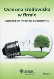 Ochrona środowiska w firmie - Opracowanie zbiorowe