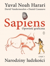 Sapiens. Opowieść graficzna. Narodziny ludzkości. Tom 1 - Yuval Noah Harari, David Vandermeulen