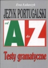 Język portugalski od A da Z Testy gramatyczne Łukaszczyk Ewa