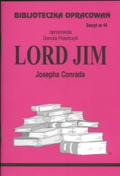 Biblioteczka Opracowań Lord Jim Josepha Conrada - Polańczyk Danuta