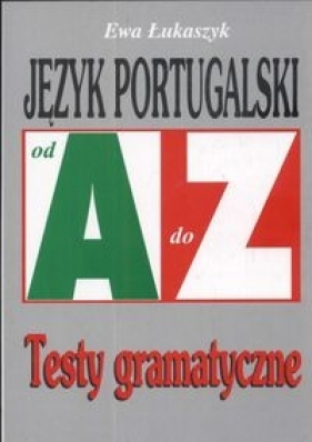 Język portugalski od A da Z - Łukaszczyk Ewa