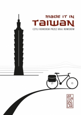 Made it in Taiwan - Artur Gorzelak