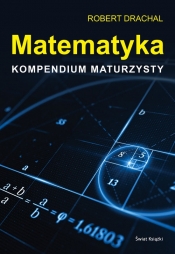 Matematyka Kompendium maturzysty - Robert Drachal