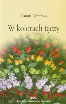 W kolorach tęczy - Danuta Kamińska