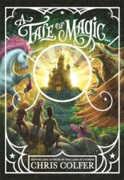A Tale of Magic: A Tale of Magic... - Chris Colfer