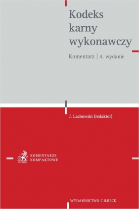 Kodeks karny wykonawczy. Komentarz - Jerzy Lachowski