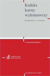 Kodeks karny wykonawczy. Komentarz - Jerzy Lachowski
