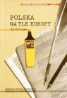 Polska na tle Europy XVI-XVII wieku Opracowanie zbiorowe