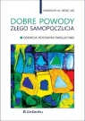 Dobre powody złego samopoczuciaOdkrycia psychiatrii ewolucyjnej Randolph Nesse